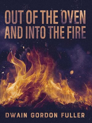 cover image of Out of the Oven and into the Fire